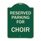 Signmission Parking Reserved for Choir Heavy-Gauge Aluminum Architectural Sign, 24" x 18", G-1824-23396 A-DES-G-1824-23396 - alternate 1